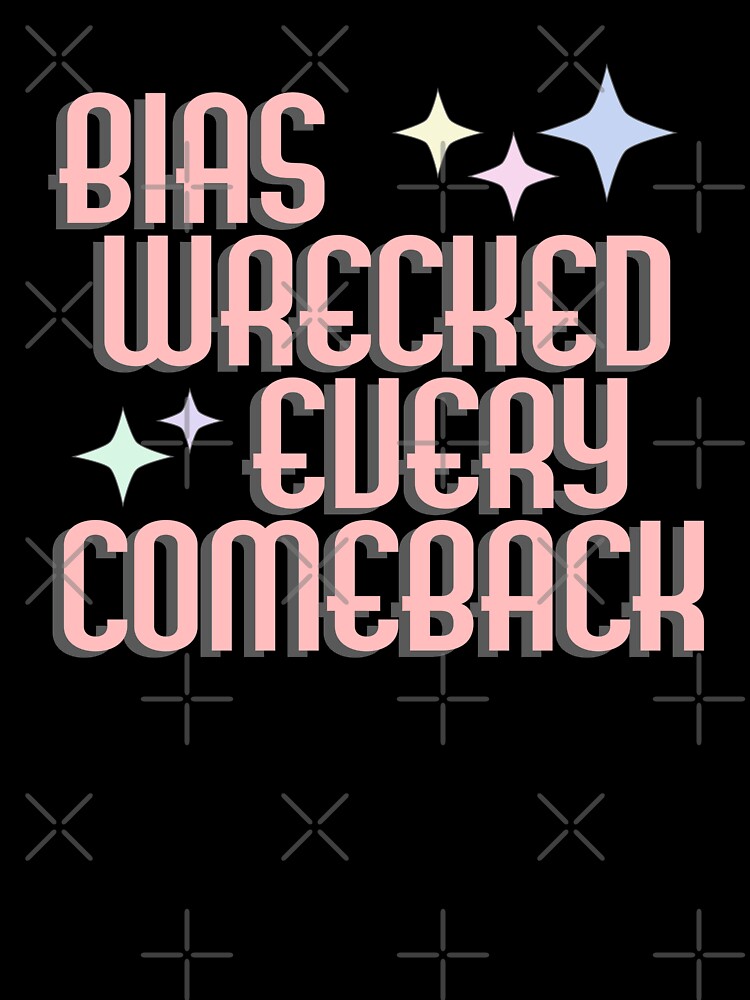 Bias Wrecked Every Comeback – Pastel K-pop Typography Design by Meivelle