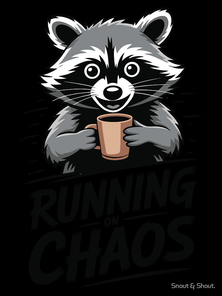 Running On Chaos Funny Raccoon Coffee Lover by Snout & Shout.