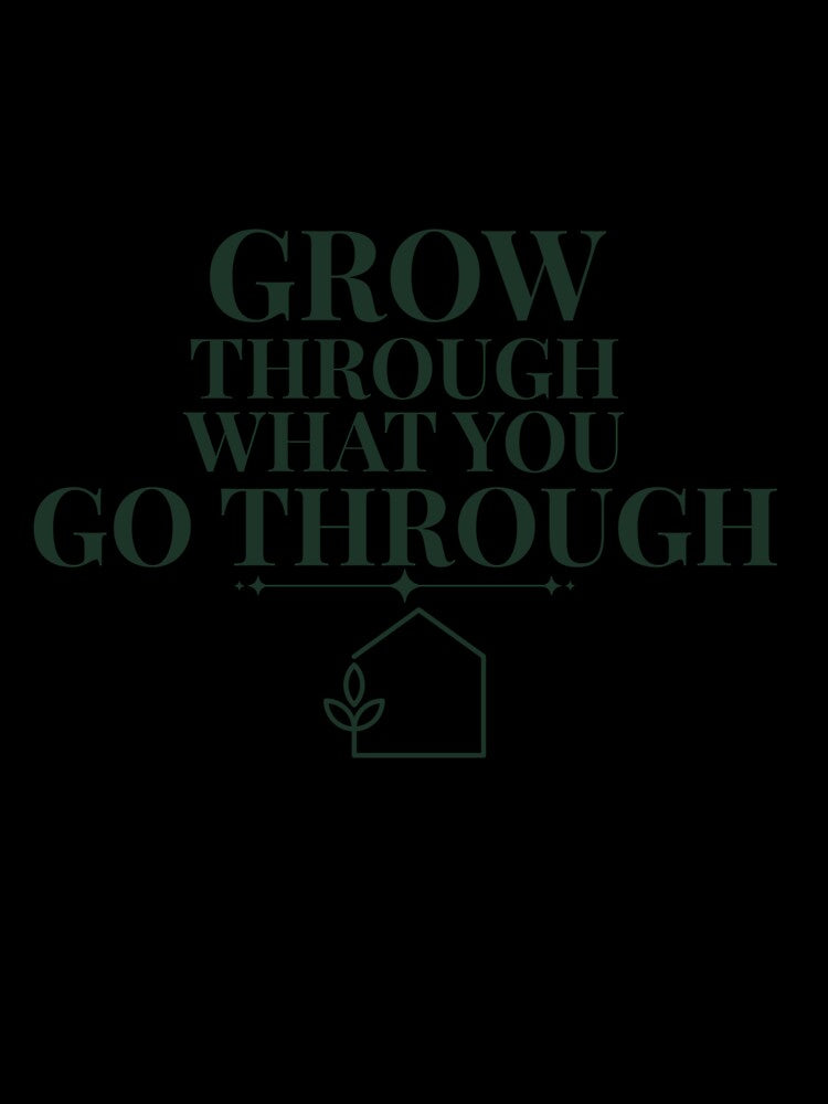 Grow Through What You Go Through – Greenhouse Gardener – Inspirational Plant Lover Gift by HooptownRV