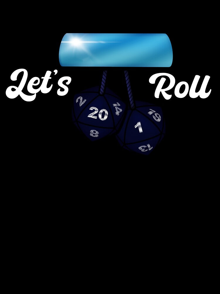 Let's Roll (Blue Version) by Ye Olde Dungeons & Dragons Lorecast Shoppe