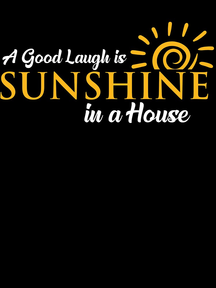 A good laugh is sunshine in a house by mmos
