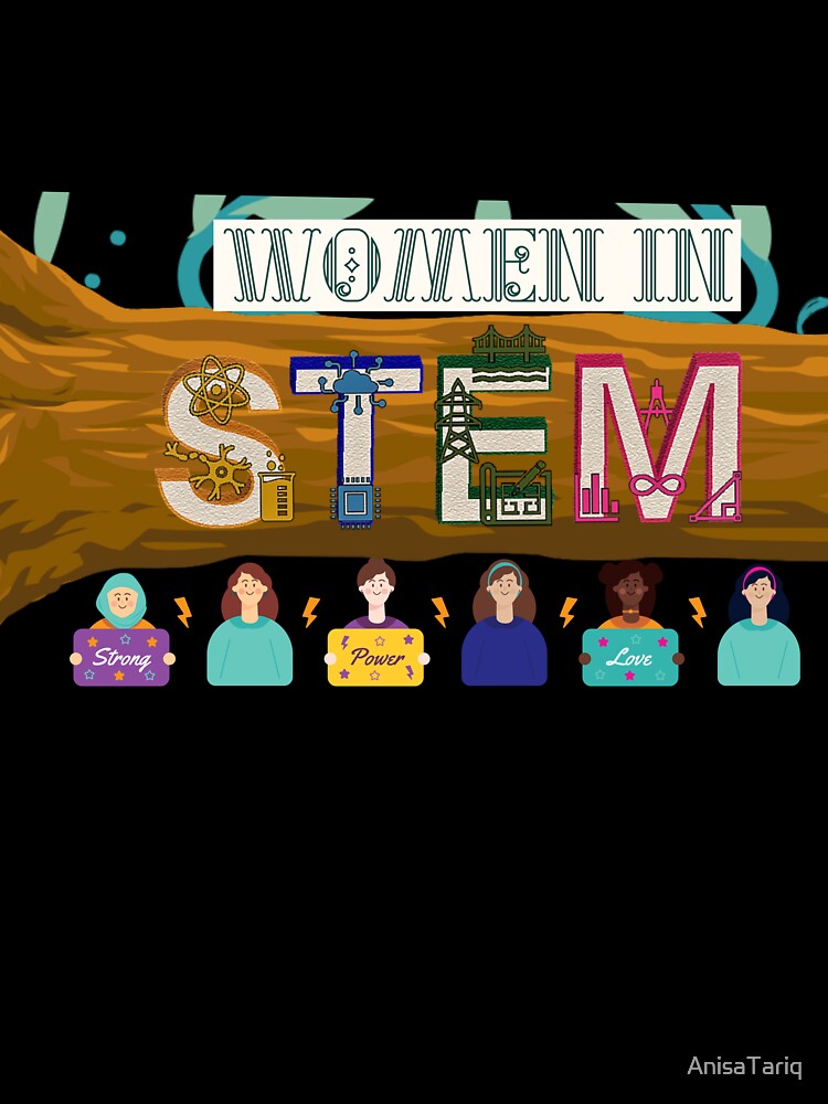 WOMEN IN STEM by AnisaTariq