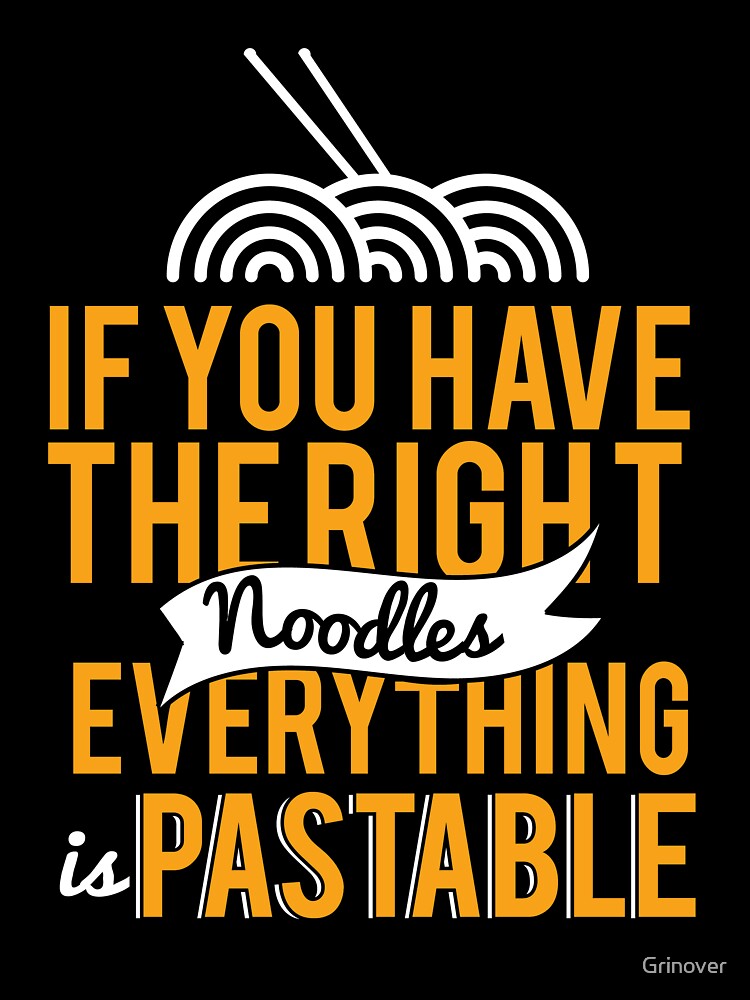 If you have the right noodles everything pastable by Grinover