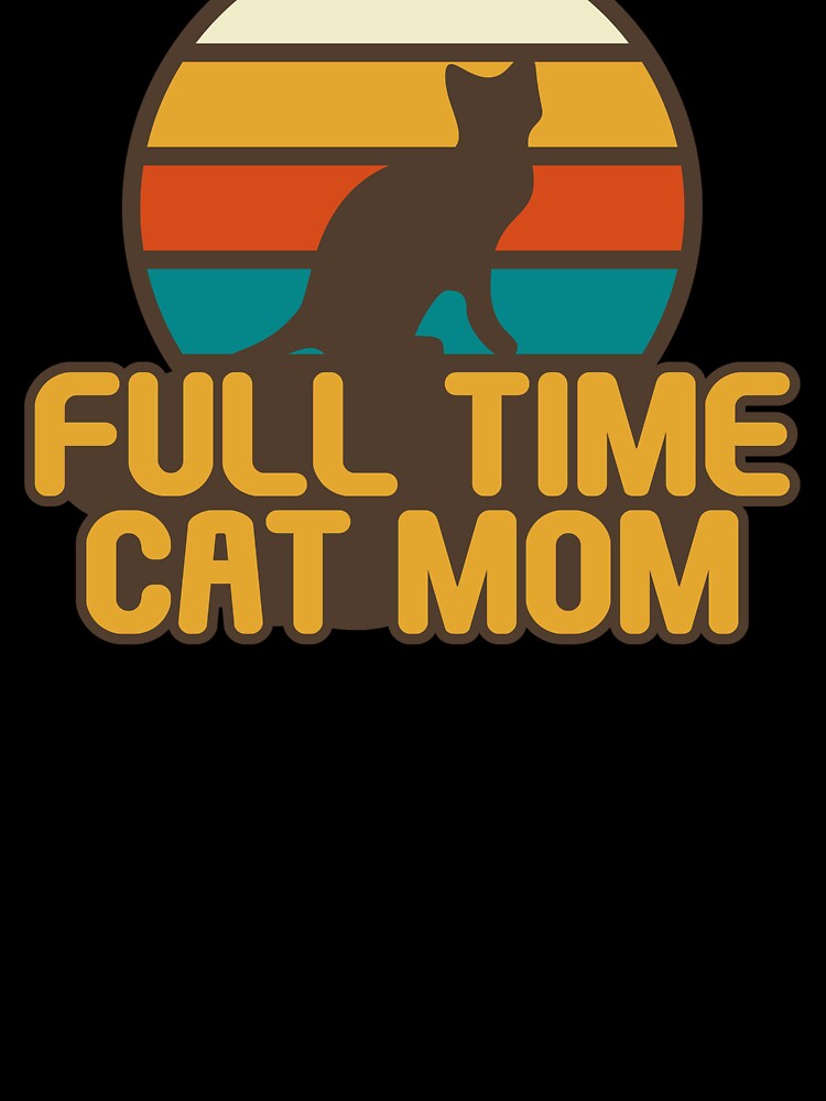 Full time cat mom by Statim