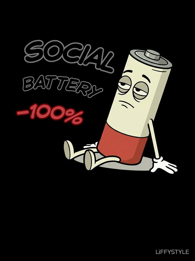 Social Battery -100% | Socially Drained Introvert by LiFFYSTYLE