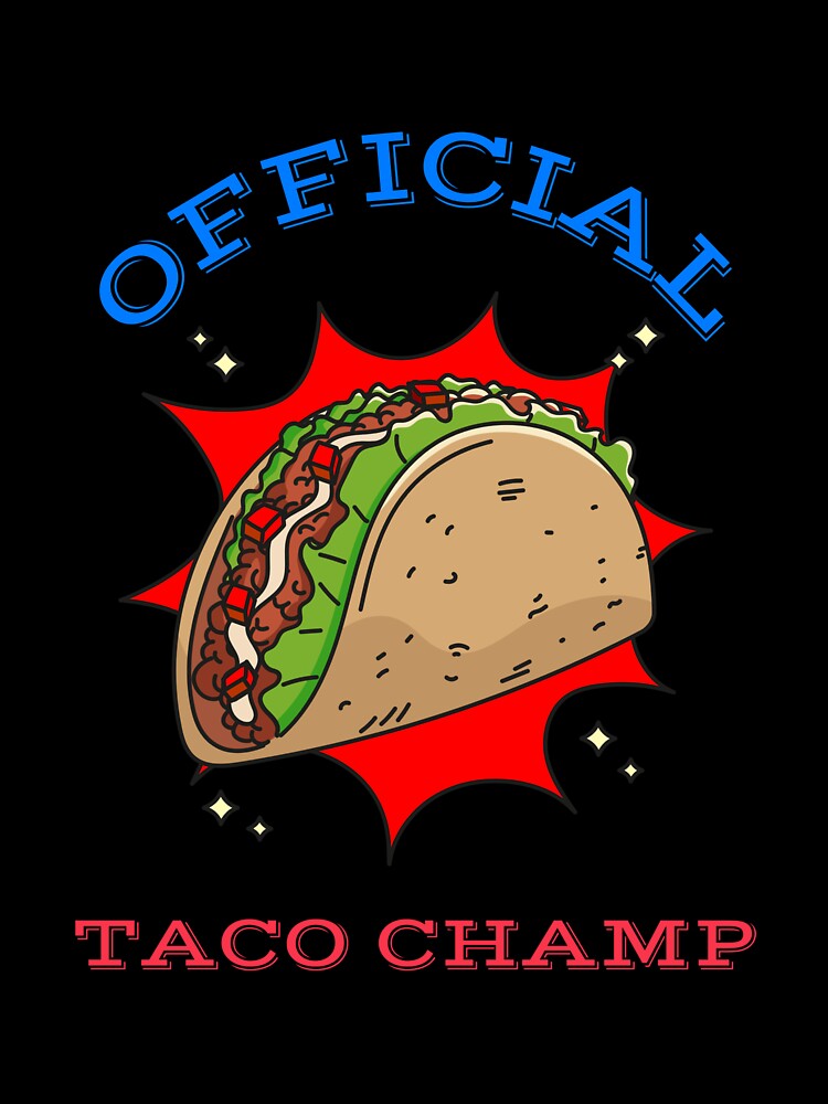 Official Taco Champ by DesignsbyDugar