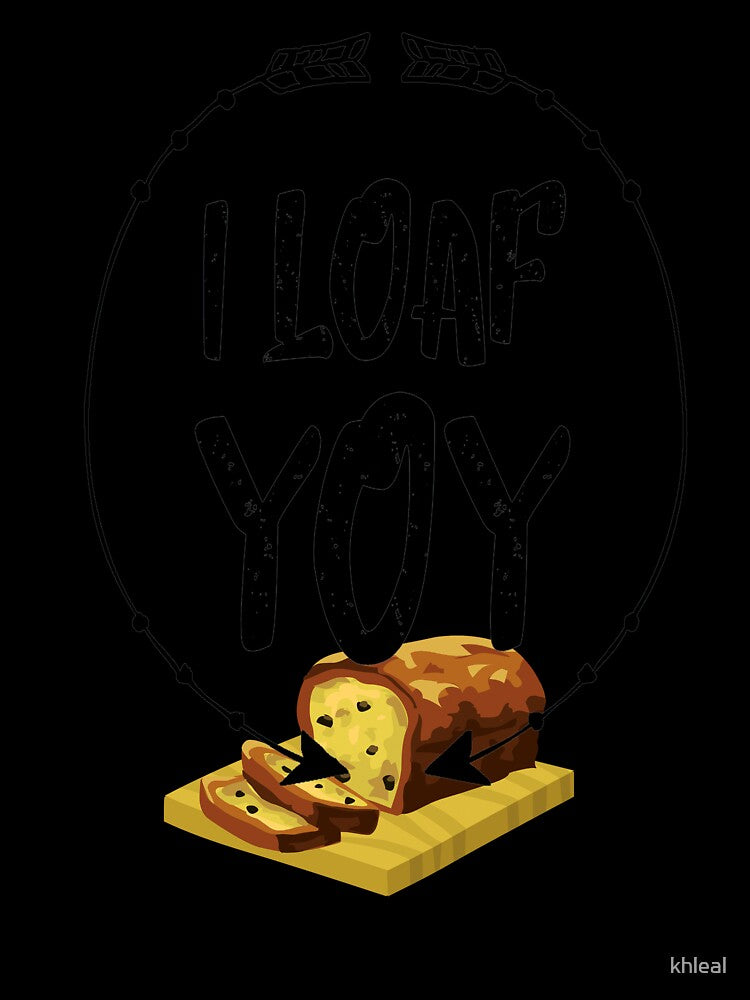 I Loaf You , always by khleal