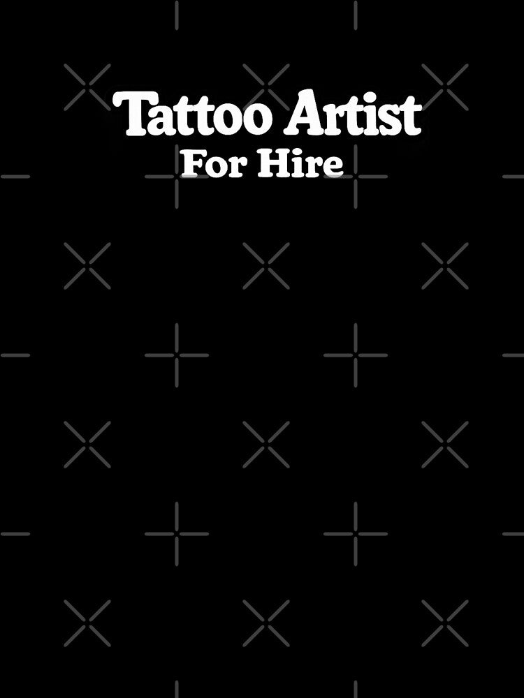 Tattoo Artist For Hire by DIRTYDUNNZ