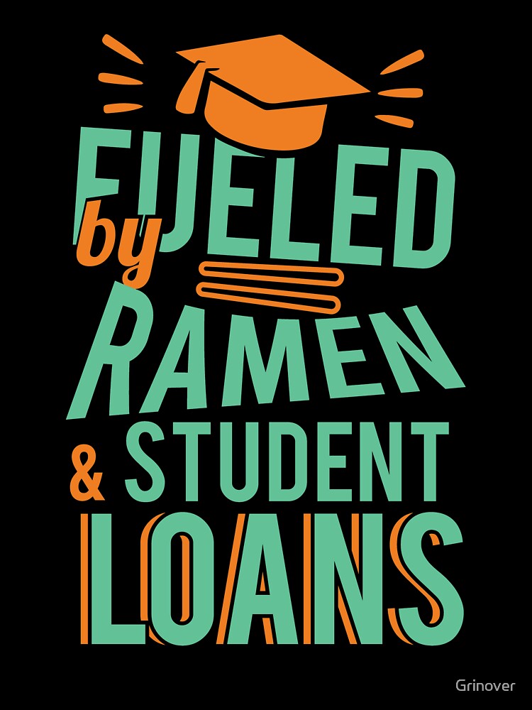 Fueled by Ramen and Student loans by Grinover