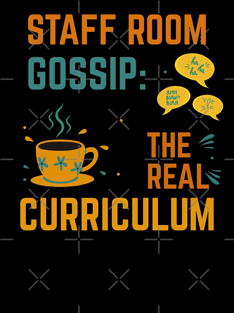 Real Curriculum? Coffee and Teacher Gossip by Teacher Life: Real, Raw & Hilarious