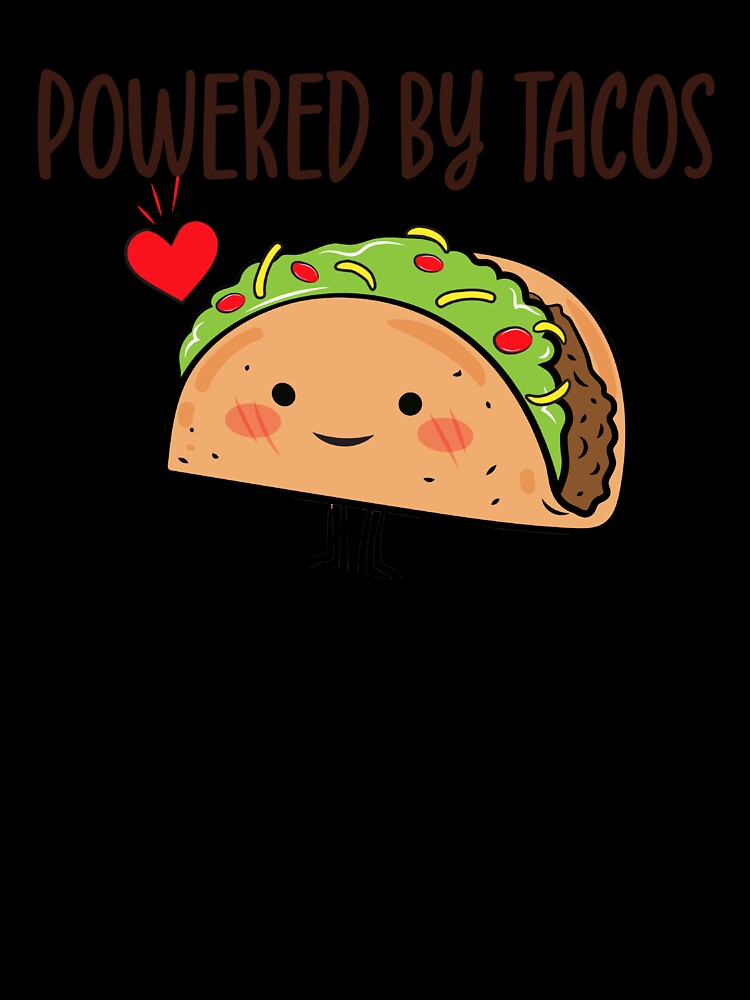 Powered by Tacos by hardscuffle