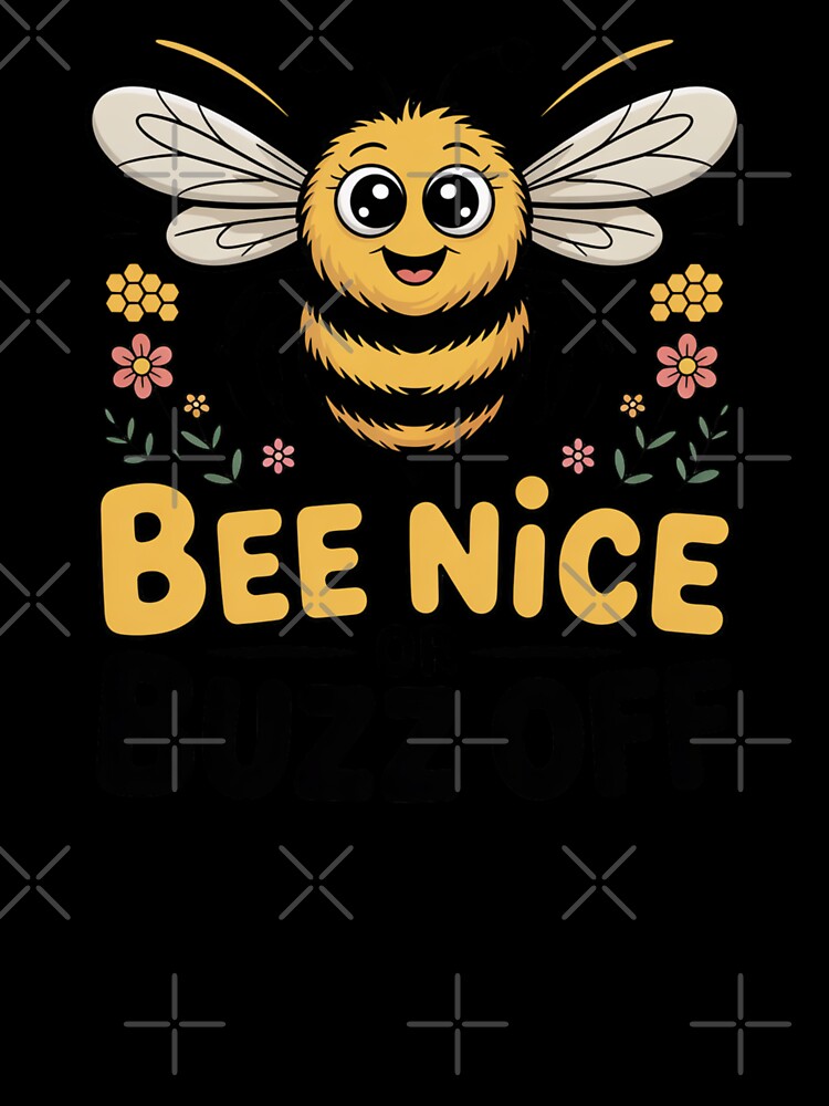 Bee Nice or Buzz Off Flower Design by Peter Stawicki