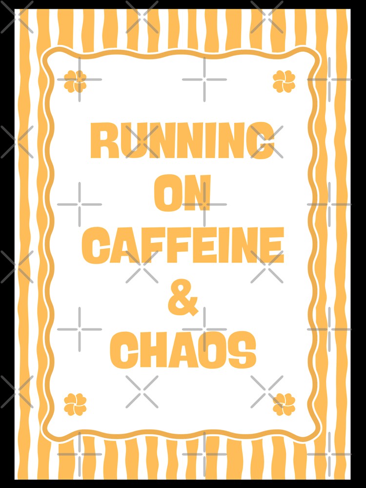 Running On Caffeine and Chaos in Yellow by Dondonmart