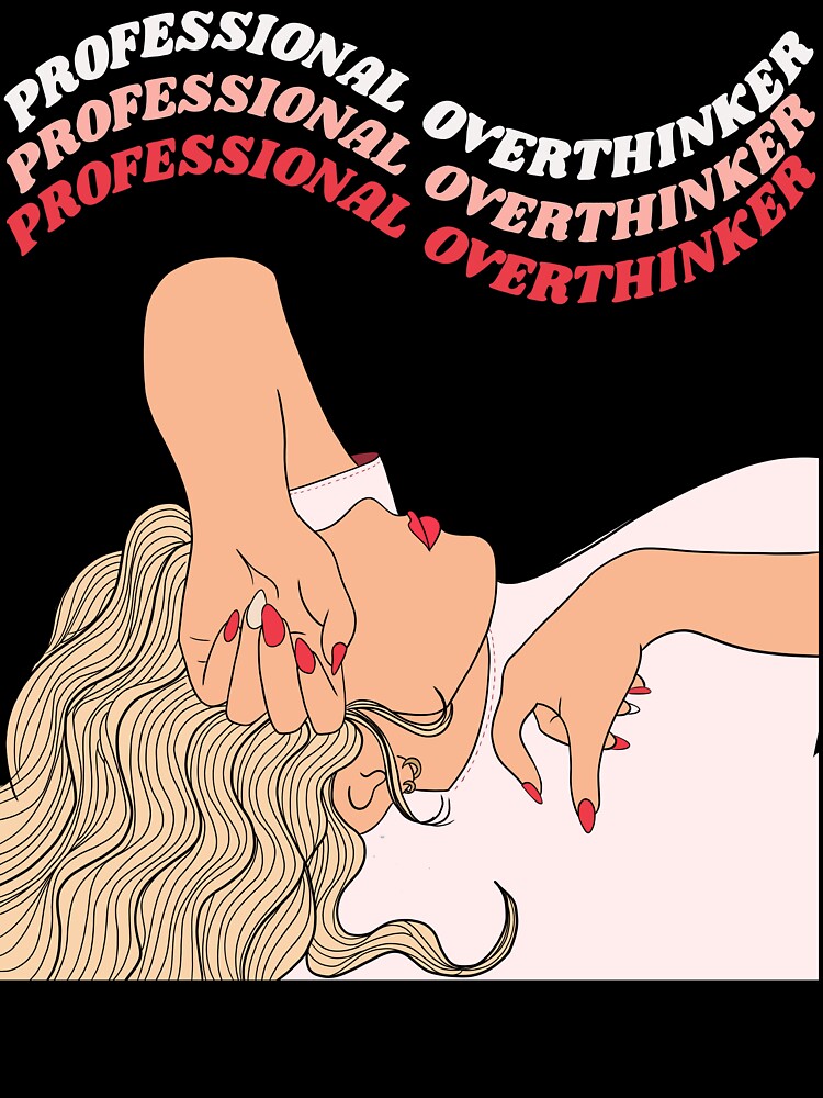 Professional Overthinker art by HeyitsArt