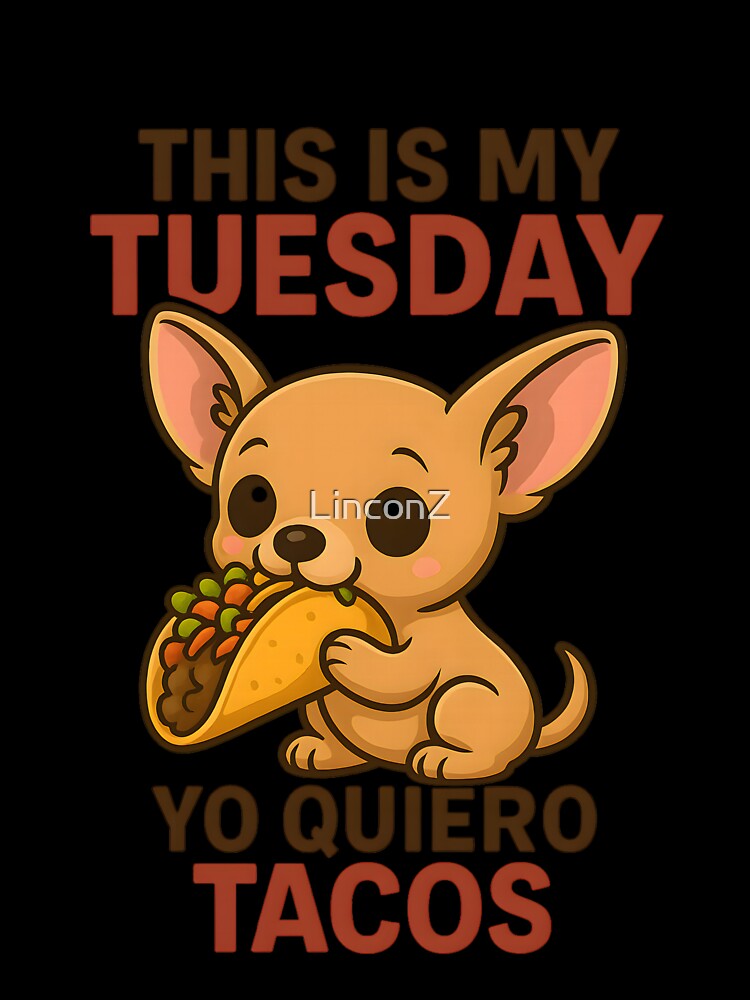This is my Tuesday you Quiero Tacos by LinconZ