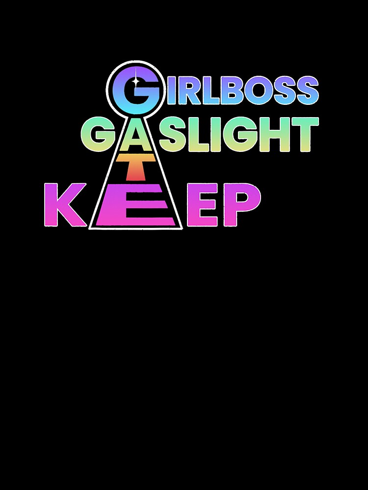 That Go Hard Girlboss Gaslight Gatekeep Trending Mens Womens by AnneDaoust