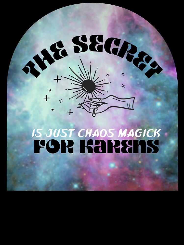 The Secret is Just Chaos Magick for Karens by StabbyCat