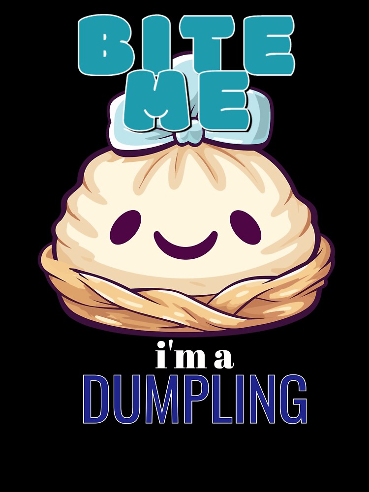 Bite Me - A juicy Dumpling by PrintMastery