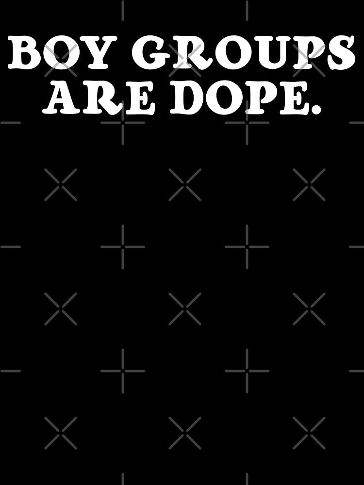 BOY GROUPS ARE DOPE Cute Quote Positivity Kpop Fandom by SugarSaint
