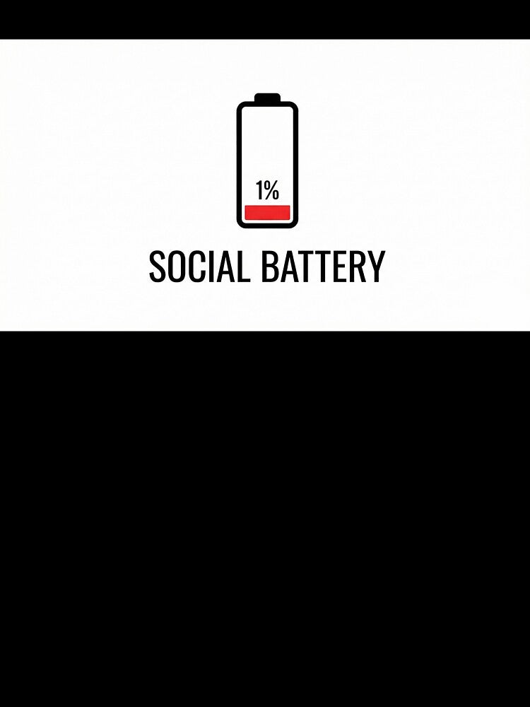 Low Social Battery 1% by LunaNova-Studio