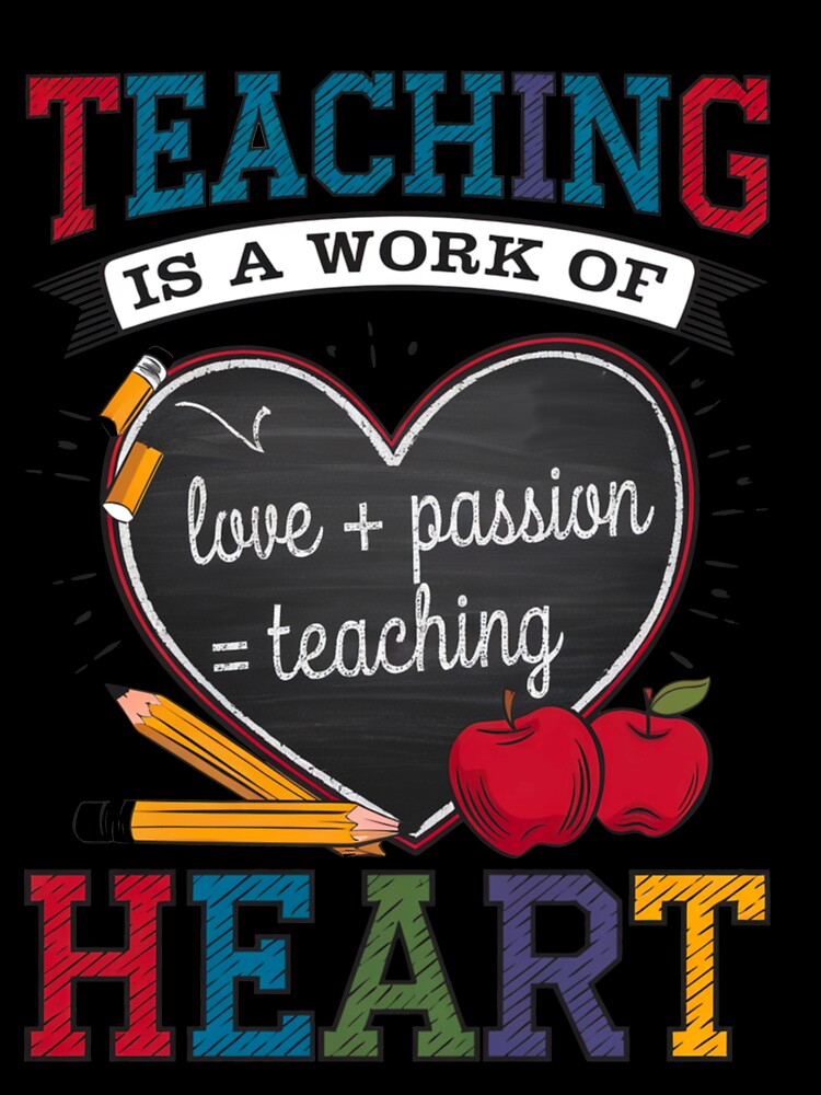 Teaching Is A Work Of Heart by Buntrockstore