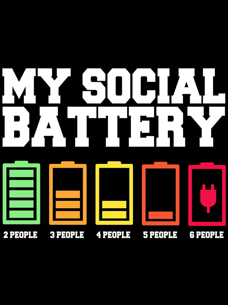 My Social Battery, Low Energy, Anti Social Introvert by JohnVBurks