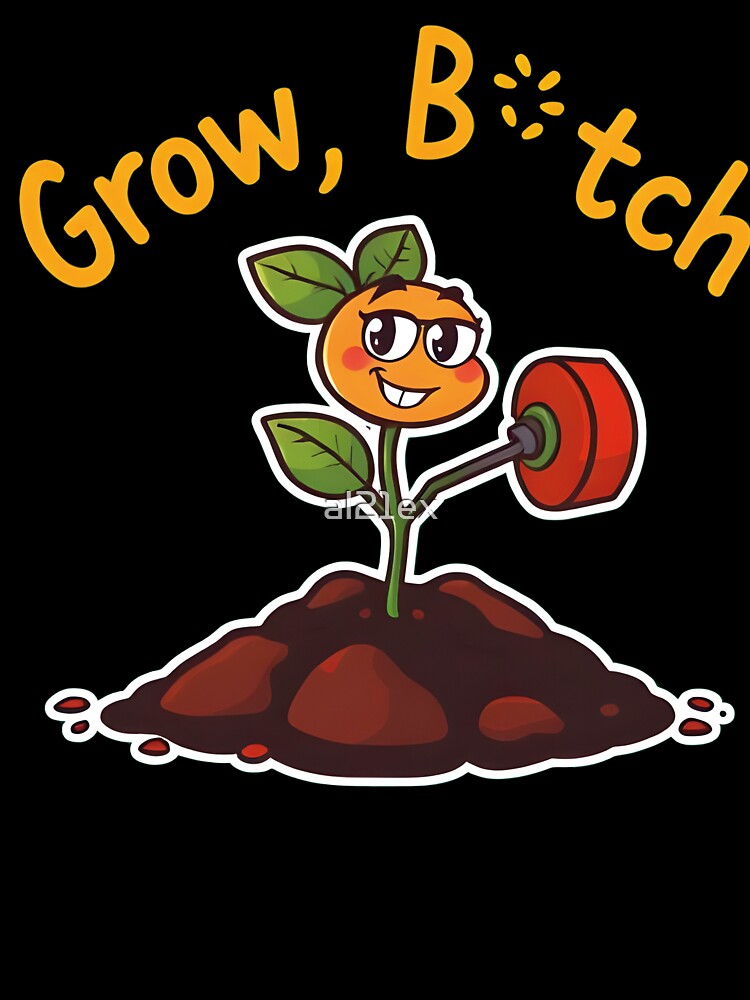 Grow B*tch - Funny Gym Gardening Pun - Plant Weightlifting by al21ex
