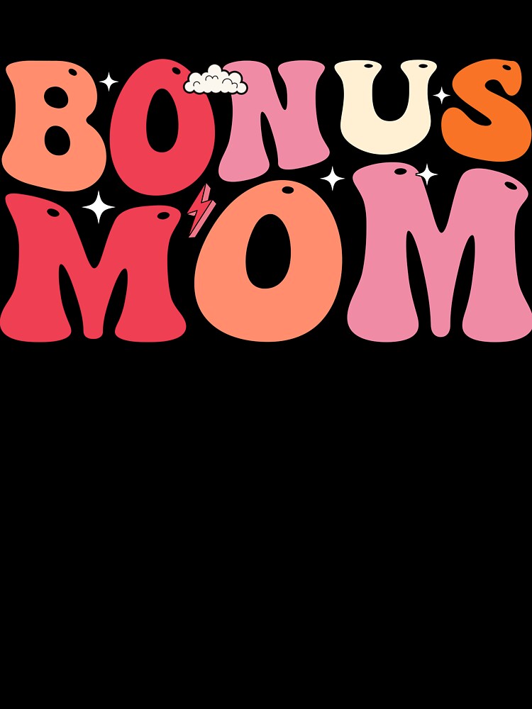 Bonus Mom Step Mom Mothers Day by KroghDs