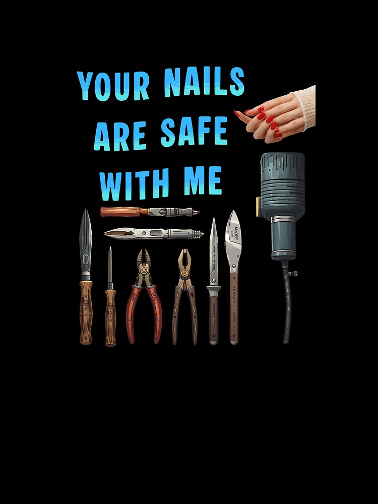your nails are safe with me by mama-creative