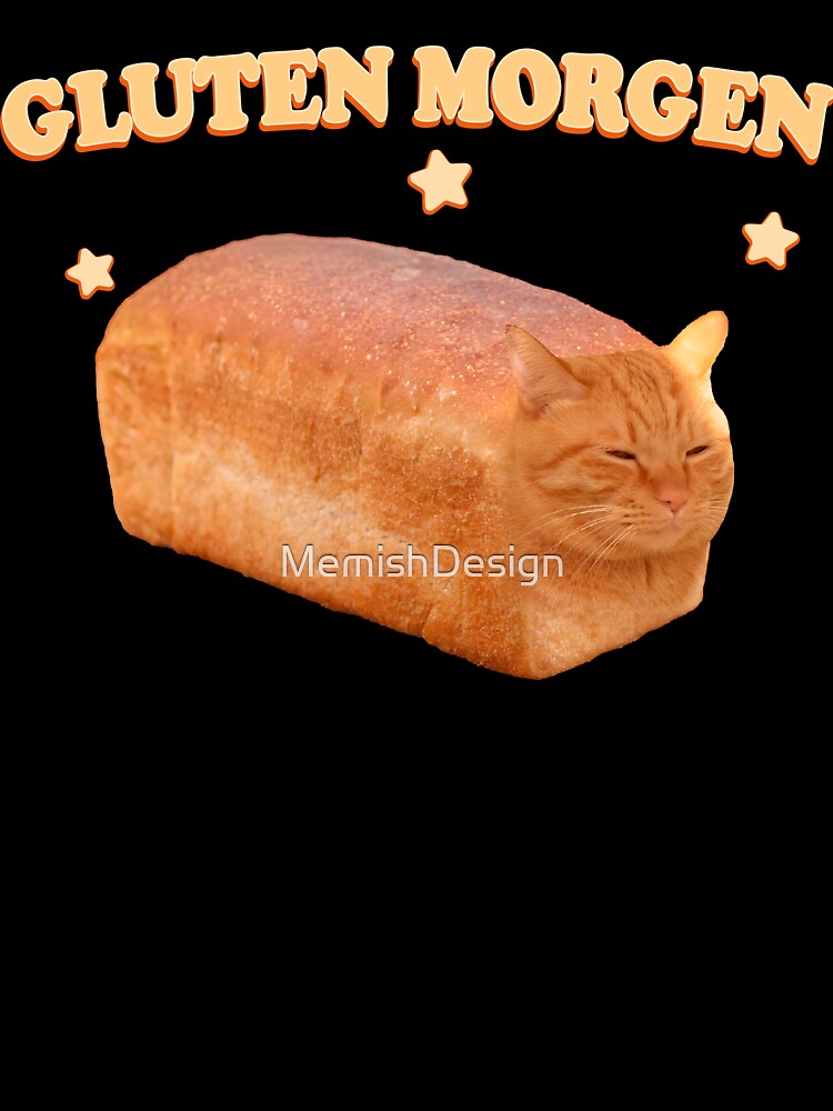 Gluten Morgen Funny Cat Loaf by MemishDesign