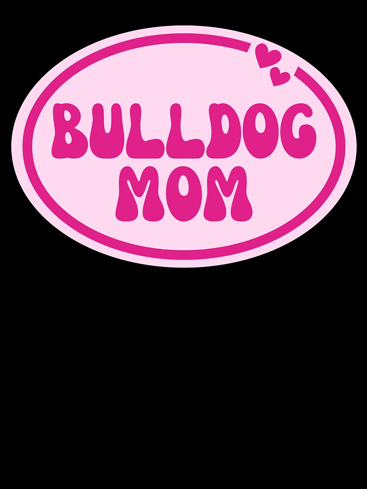 Bulldog Mom by OscarAndOphelia