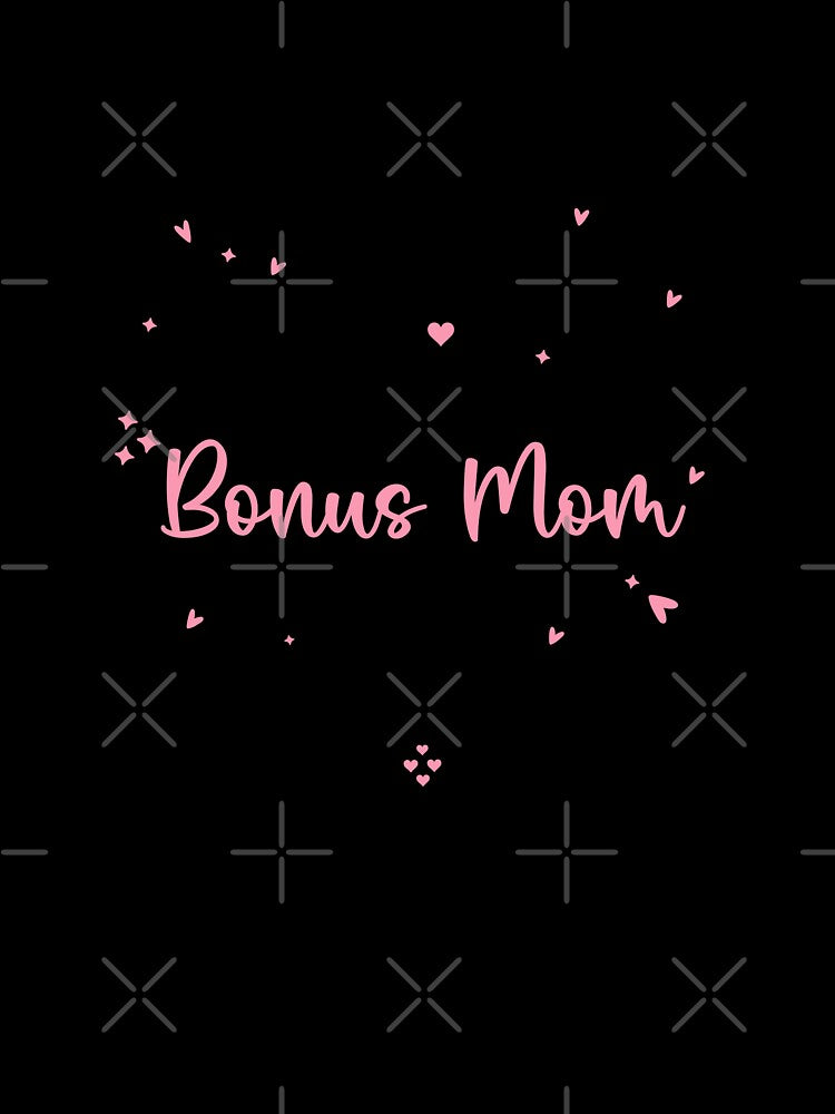 Bonus Mom. A perfect gift for moms on mother's day by Hope2123