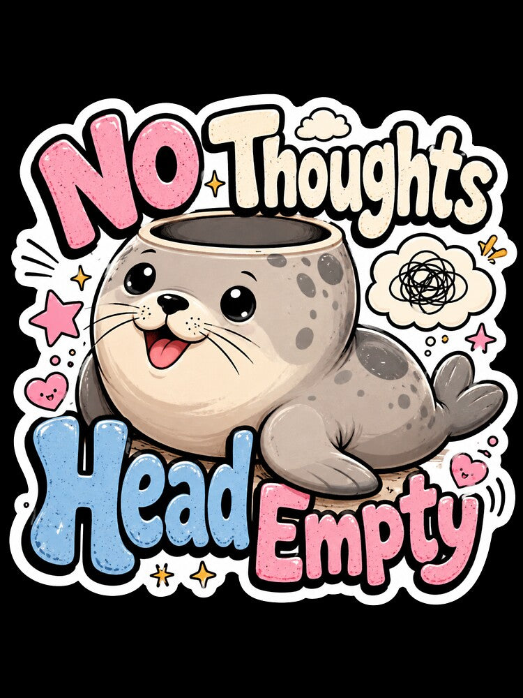 No Thoughts Head Empty Cute Seal by PixoNest