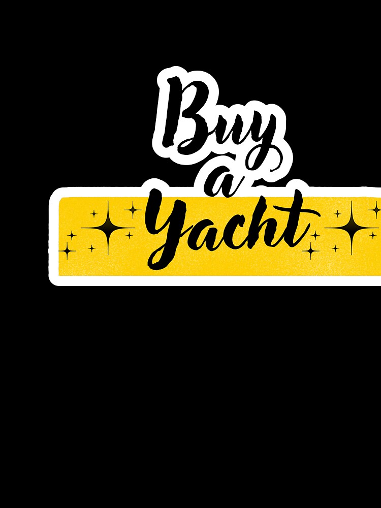 Buy a Yacht – Luxury Money Manifestation Sticker | Rich Girl Vibes Aesthetic by Doodlewithsupss