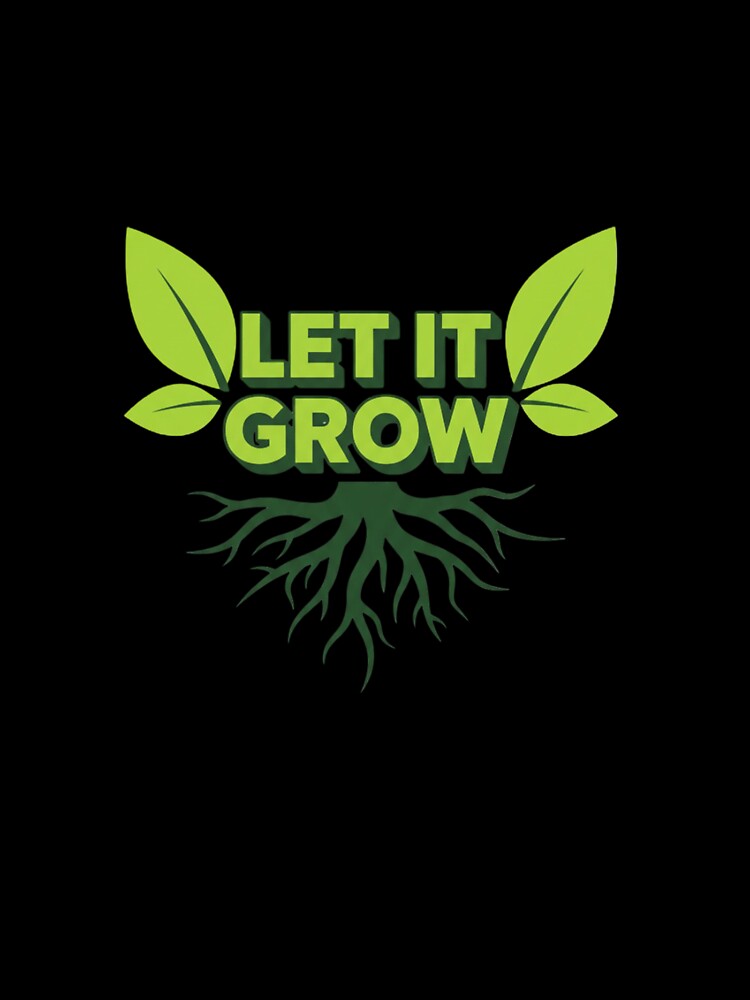 Let It Grow: Eco-Friendly Nature & Gardening Roots Graphic by InkWeaveShop