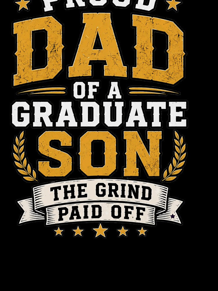 Proud Dad of a Graduate Son Shirt The Grind Paid Off Graduation Gift for Father by PINK FREE