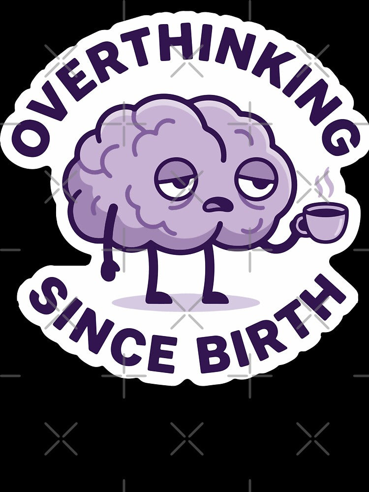 Overthinking Since Birth Funny Brain Mental Health Sticker by Colorful Dreams