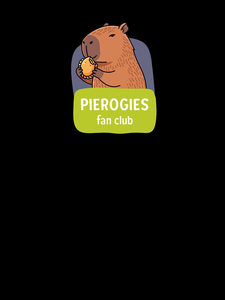 Capybara Pierogi Fan Club by PICODOG