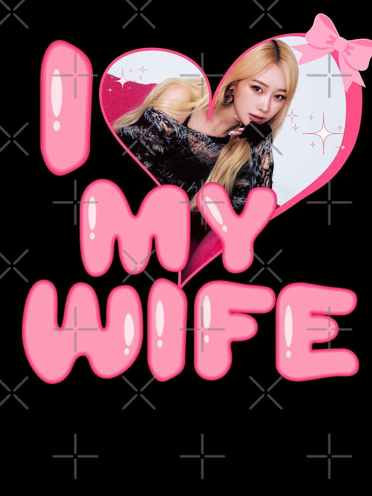 Kpop AESPA Giselle I Love My Wife Funny K-Pop Design by StarBunnyDesign