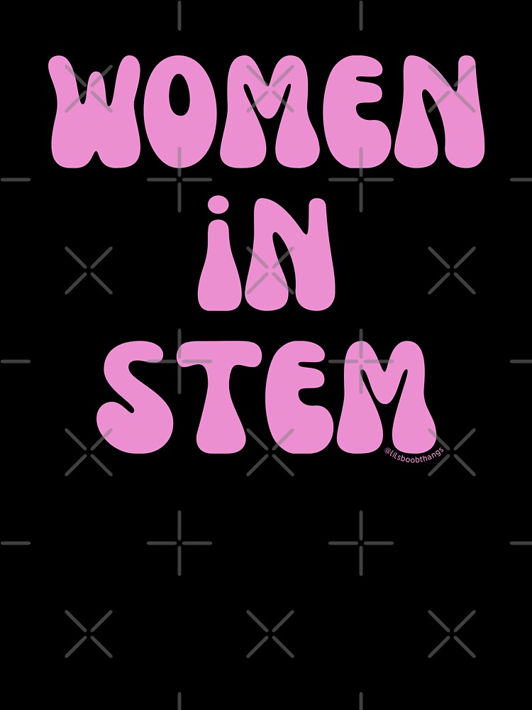 Women in STEM. v15, science, technology, engineering, and math |  @lilsboobthangs by lilsboobthangs