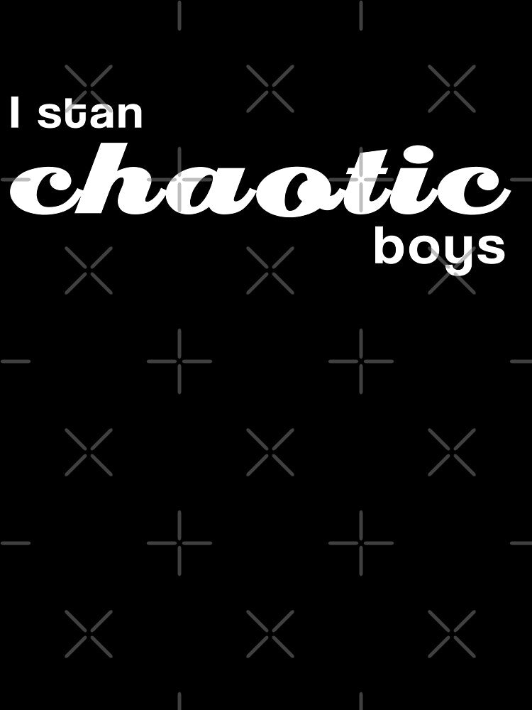 I STAN CHAOTIC BOYS Kpop Boy Group Funny Meme by SugarSaint