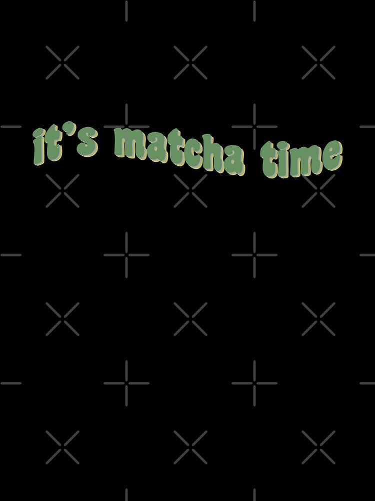 It's matcha time! by palmwooddesigns