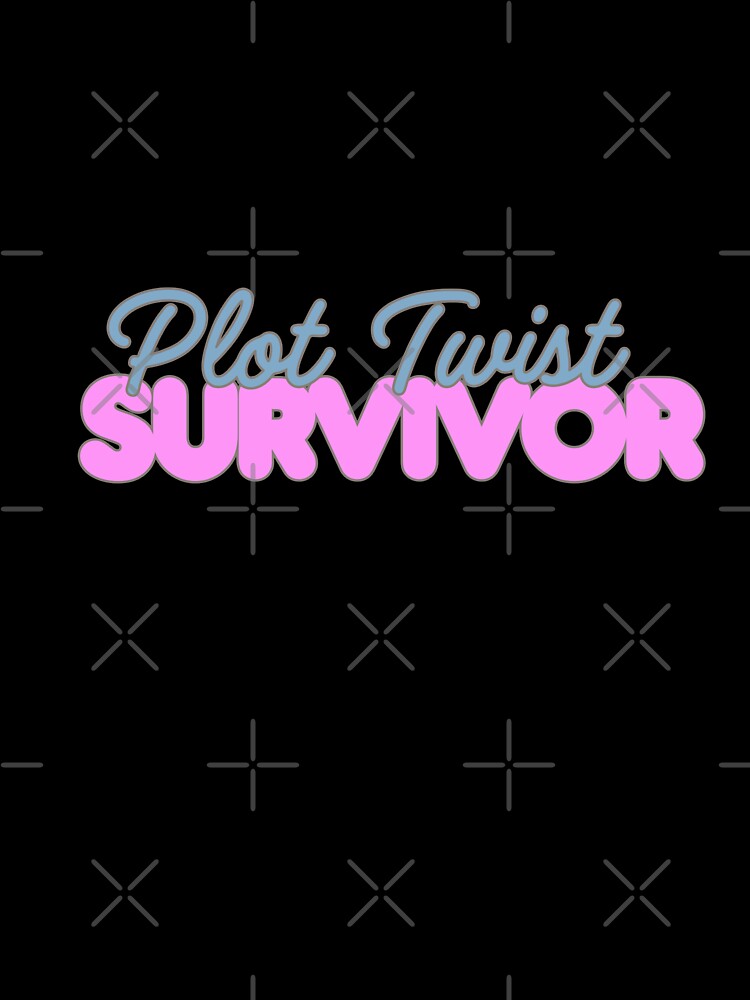 Plot Twist Survivor – Funny Book & Series Quote by ade-datt