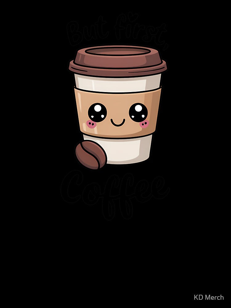 But First Coffee Cute Quote by KD Merch