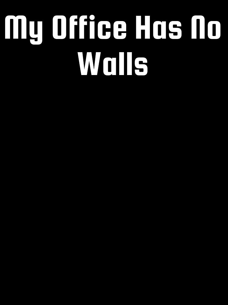 My Office Has No Walls by Ninjacatoff