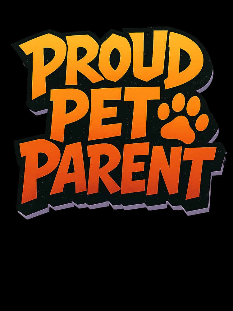 Proud Pet Parent Design by OwnYourMood