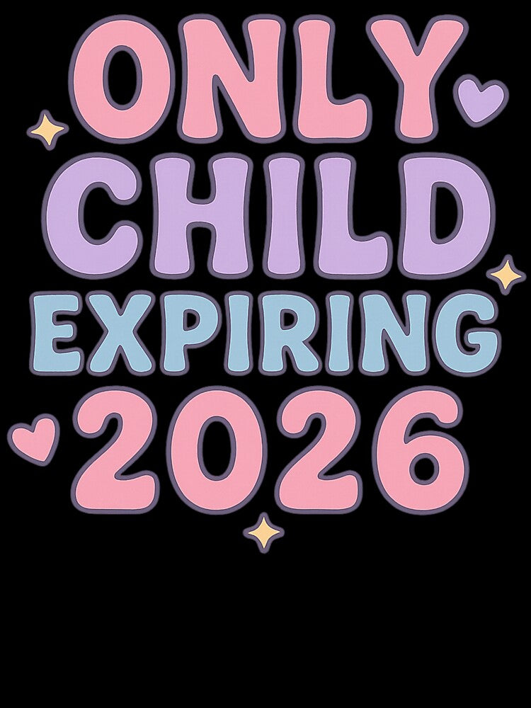 Only Child Expiring 2026 Funny Pregnancy Announcement by Meandmyshop
