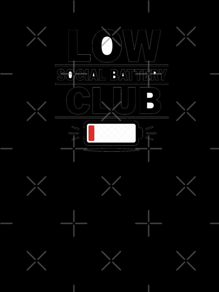 Low Social Battery Club – Introvert Humor Design by CLOUTKULT