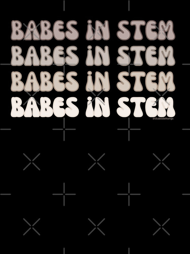 Babes in STEM. v7 | @lilsboobthangs by lilsboobthangs