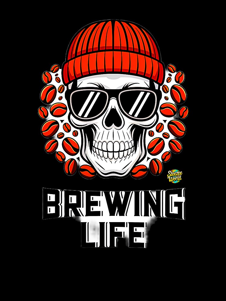Brewing Life Skeleton Design by SteezeeStore